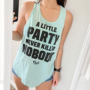 PINK Victoria’s Secret aqua blue “A little party never killed nobody” tank L
